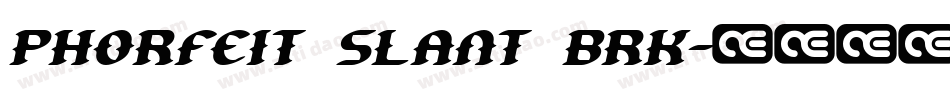 Phorfeit Slant BRK字体转换